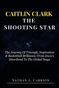 Caitlin Clark the Shooting Star