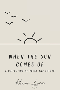when the sun comes up