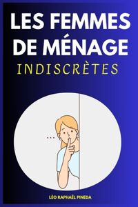 Les femmes de ménage indiscrètes