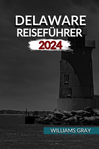 Delaware Reiseführer 2024