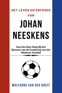 Het Leven en Erfgoed van Johan Neeskens