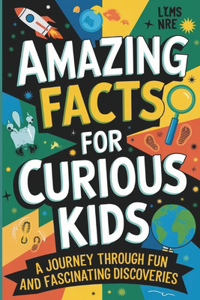 Amazing Facts for Curious Kids