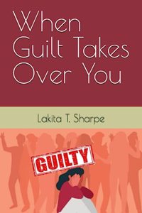 When Guilt Takes Over You