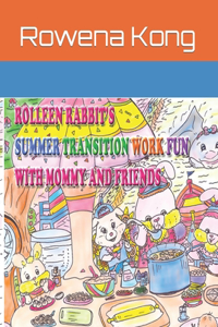 Rolleen Rabbit's Summer Transition Work Fun with Mommy and Friends