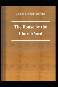 The House by the Church-Yard
