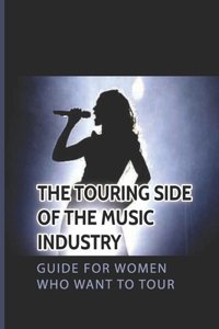 Touring Side Of The Music Industry