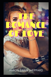 The Romance of Love