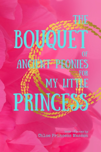 The Bouquet of Ancient Peonies for My Little Princess