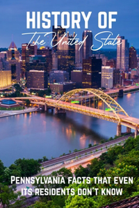 History Of The United State Pennsylvania Facts That Even Its Residents Don'T Know: Interesting Facts About Pennsylvania Colony