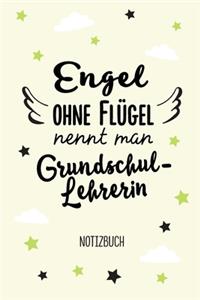 Engel ohne Flügel nennt man Grundschullehrerin