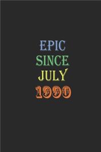 Epic Since July 1990 Notebook Birthday Gift