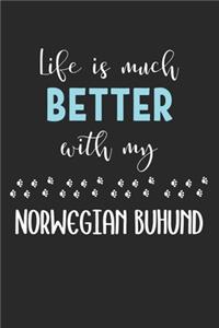 Life Is Much Better With My Norwegian Buhund