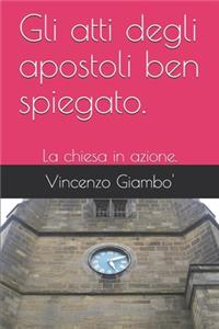 Gli atti degli apostoli ben spiegato.
