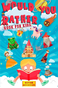 Would You Rather Book For Kids