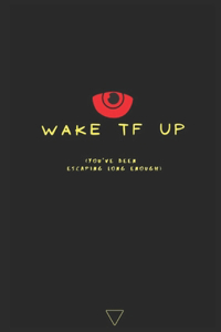 Wake TF Up
