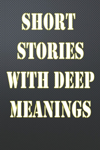 Short Stories with Deep Meanings