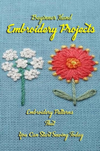 Beginner Hand Embroidery Projects