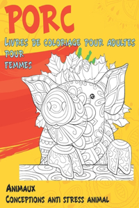 Livres de coloriage pour adultes pour femmes - Conceptions anti-stress Animal - Animaux - Porc