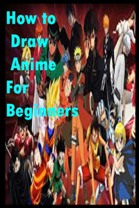 How to Draw Anime For Beginners