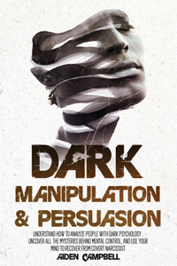 Dark Manipulation And Persuasion