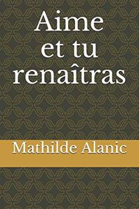 Aime et tu renaîtras