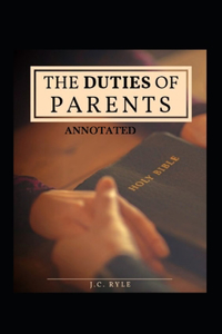 The Duties of Parents Annotated