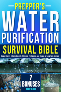 Prepper's Water Purification Survival Bible