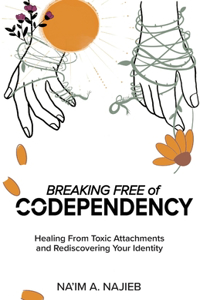 Breaking Free of Codependency