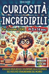 Curiosità Incredibili Per Giovani Geni