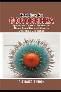 Total Cure for Gonorrhea