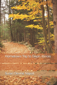 Hometown Trip to Dixon, Illinois