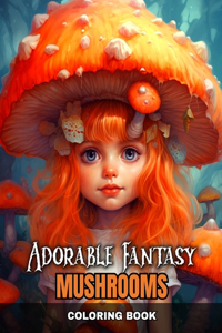 Adorable Fantasy Mushrooms Coloring Book