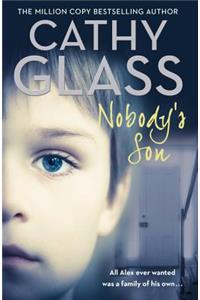Nobody's Son: All Alex Ever Wanted Was a Family of His Own