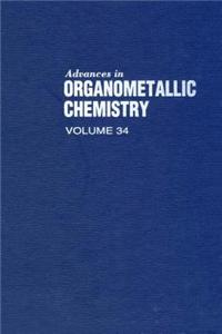 Advances in Organometallic Chemistry V34