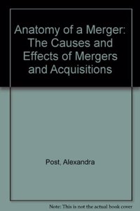 Anatomy of a Merger: The Causes and Effects of Mergers and Acquisitions
