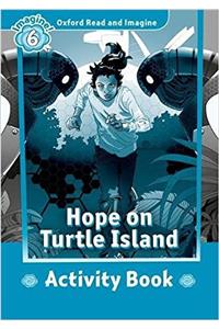 Oxford Read and Imagine: Level 6: Hope on Turtle Island Activity Book