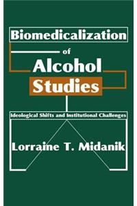 Biomedicalization of Alcohol Studies