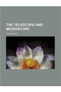 The Telescope and Microscope