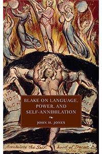 Blake on Language, Power, and Self-Annihilation