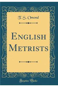 English Metrists (Classic Reprint)