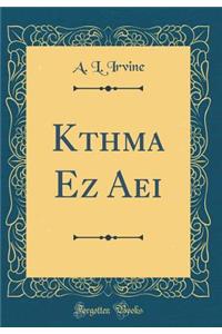 Kthma EZ AEI (Classic Reprint)