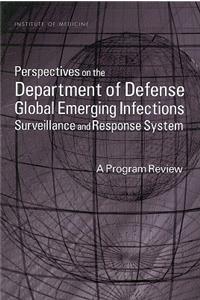 Perspectives on the Department of Defense Global Emerging Infections Surveillance and Response System