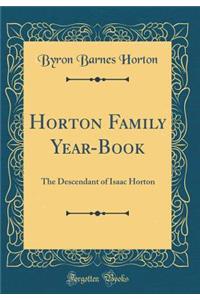 Horton Family Year-Book: The Descendant of Isaac Horton (Classic Reprint)