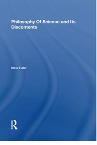 Philosophy Of Science And Its Discontents