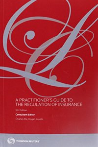 Practitioner's Guide to The Regulation of Insurance