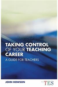 Taking Control of Your Teaching Career