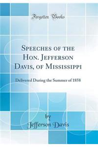 Speeches of the Hon. Jefferson Davis, of Mississippi