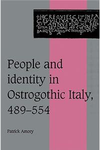 People and Identity in Ostrogothic Italy, 489-554