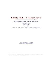 Behind a Mask or a Woman's Power (Webster's Chinese Simplified Thesaurus Edition)