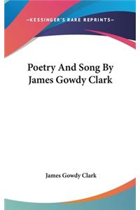 Poetry And Song By James Gowdy Clark